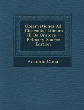 Paperback Observationes Ad [Ciceronis] Librum III de Oratore [Italian] Book