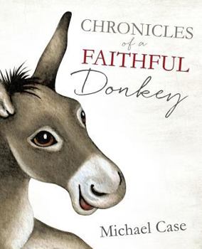 Paperback Chronicles of A Faithful Donkey Book