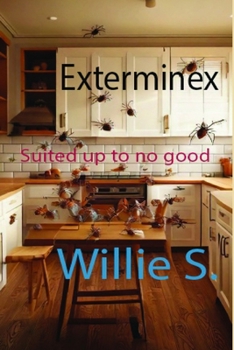 Paperback Exterminex: Suited Up to No Good Book