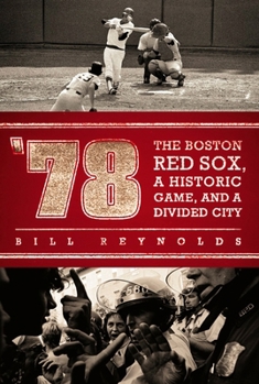 Paperback '78: The Boston Red Sox, A Historic Game, and a Divided City Book