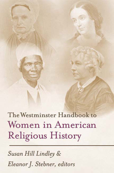 Paperback Westminster Handbook to Women in American Religious History Book