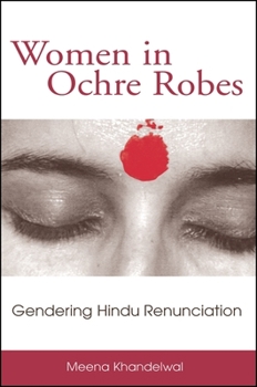 Paperback Women in Ochre Robes: Gendering Hindu Renunciation Book