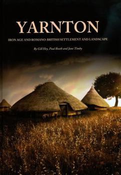 Hardcover Yarnton: Iron Age and Romano-British Settlement and Landscape: Results of Excavations 1990-98 Book