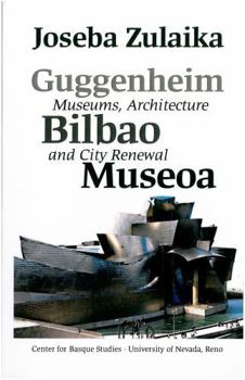Hardcover Guggenheim Bilbao Museoa: Museums, Architecture, and City Renewal Book