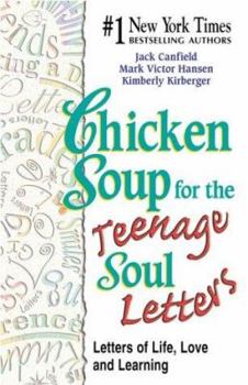 Paperback Chicken Soup for the Teenage Soul Letters: Letters of Life, Love and Learning (Chicken Soup for the Soul) Book