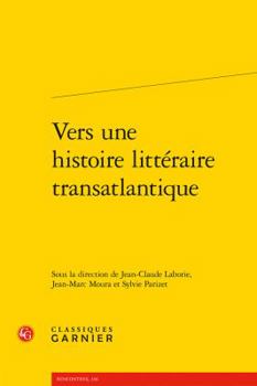 Paperback Vers Une Histoire Litteraire Transatlantique [French] Book