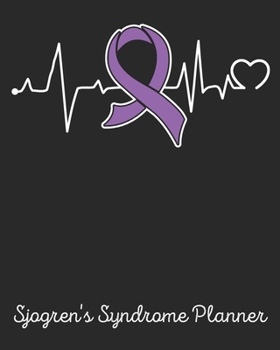 Sjogren's Syndrome Planner: Sjogren's Syndrome Journal Notebook (8x10), Sjogren's Syndrome Books, Sjogren's Syndrome Gifts, Sjogren's Syndrome Awareness