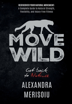 Paperback Move Wild: Get Back To Nature Book