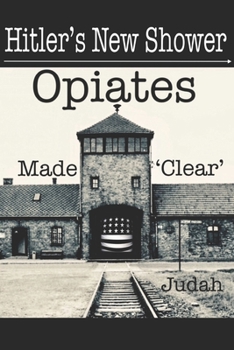 Paperback Hitler's New Shower: Opiates Made 'Clear' Book
