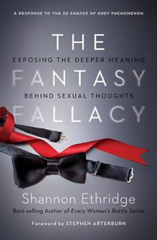 Paperback The Fantasy Fallacy: Exposing the Deeper Meaning Behind Sexual Thoughts Book