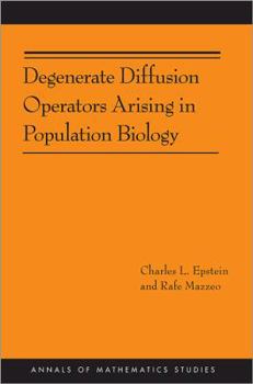 Paperback Degenerate Diffusion Operators Arising in Population Biology (Am-185) Book