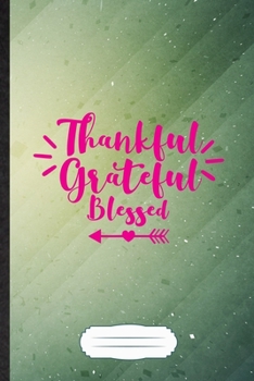 Thankful Grateful Blessed: Feminist Blank Journal Write Record. Practical Dad Mom Anniversary Gift, Fashionable Funny Creative Writing Logbook, Vintage Retro B5 110 Page