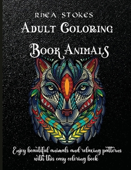 Adult Coloring Book Animals: A Gorgeous Coloring Book Stress Relieving Animal Designs