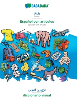 Paperback Pashto (in arabic script) - Español con articulos, visual dictionary: BABADADA Pashto (in arabic script) - Spanish with articles, visual dictionary [Pushto] Book