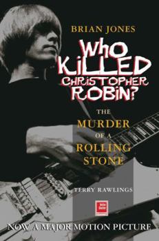 Paperback Brian Jones - Who Killed Christopher Robin?: The Truth Behind the Murder of a Rolling Stone Book