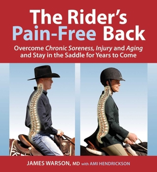 Paperback The Rider's Pain-Free Back Book - New Edition: Overcome Chronic Soreness, Injury, and Aging, and Stay in the Saddle for Years to Come Book