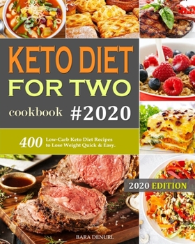 Paperback Keto Diet for Two Cookbook #2020: 400 Low-Carb Keto Diet Recipes to Lose Weight Quick & Easy. Book