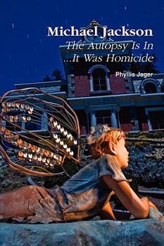 Paperback Michael Jackson the Autopsy Is In...It Was Homicide Book