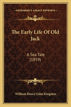 Paperback The Early Life Of Old Jack: A Sea Tale (1859) Book