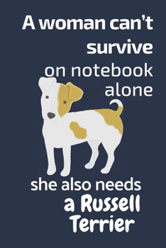 Paperback A woman can't survive on notebook alone she also needs a Russell Terrier: For Russell Terrier Dog Fans Book