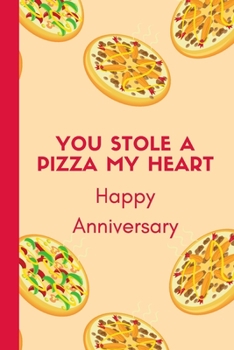 You Stole A Pizza My Heart Happy Anniversary: Gag Gift Sarcastic | Sassy Anniversary Journal | Happy Anniversary | Pet Parents | Animal Lover | Dog | Cat | Gift Under 10 | 6X9 | Punny Keepsake