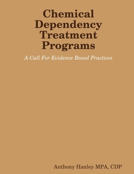 Paperback Chemical Dependency Treatment Programs: A Call For Evidence Based Practices Book