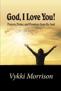 Paperback God, I Love You!: Prayers, Praise, and Promises from the Soul Book