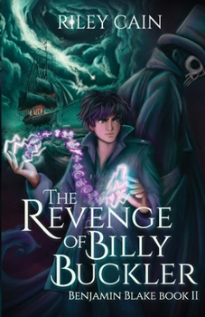 The Revenge of Billy Buckler: Benjamin Blake Book II (The Benjamin Blake Series)