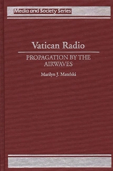 Hardcover Vatican Radio: Propagation by the Airwaves Book