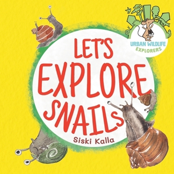 Paperback Let's Explore Snails!: An Urban Wildlife Explorers book