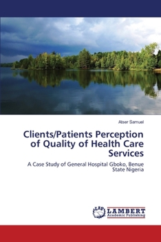 Paperback Clients/Patients Perception of Quality of Health Care Services Book