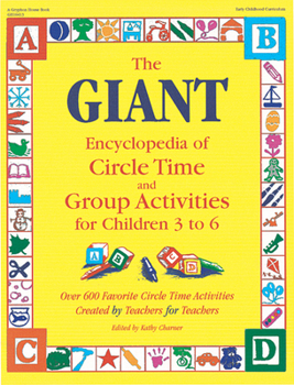 Paperback The Giant Encyclopedia of Circle Time and Group Activities: For Children 3 to 6 Book