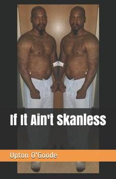 Paperback If It Ain't Skanless Book