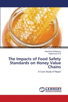 Paperback The Impacts of Food Safety Standards on Honey Value Chains Book