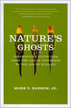 Hardcover Nature's Ghosts: Confronting Extinction from the Age of Jefferson to the Age of Ecology Book