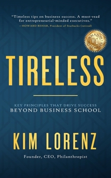 Paperback Tireless: Key Principles That Drive Success Beyond Business School Book