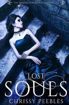 Lost Souls - Book #3 of the Vampire and Werewolf Chronicles