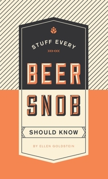 Hardcover Stuff Every Beer Snob Should Know Book