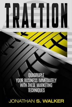 Paperback Traction: Quadruple Your Business Immediately with These Marketing Techniques Book