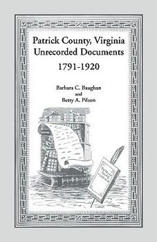 Paperback Patrick County, Virginia Unrecorded Documents 1791-1920 Book