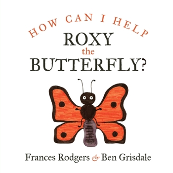 Paperback How can I help Roxy the butterfly? Book