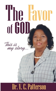 Paperback The Favor Of God: This Is My Story Book