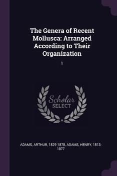 Paperback The Genera of Recent Mollusca: Arranged According to Their Organization: 1 Book