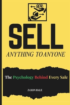 Paperback Sell Anything to Anyone: The Psychology Behind Every Sale Book