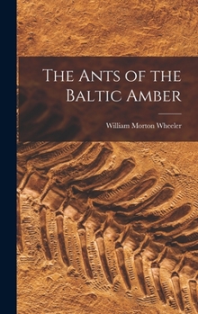 Hardcover The Ants of the Baltic Amber Book