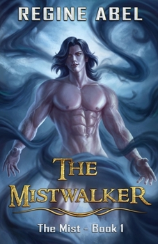 The Mistwalker - Book #1 of the Mist