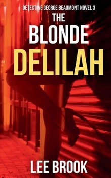 The Blonde Delilah - Book #3 of the DI George Beaumont