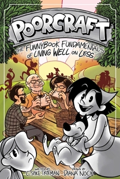 Paperback Poorcraft: The Funnybook Fundamentals of Living Well on Less Book