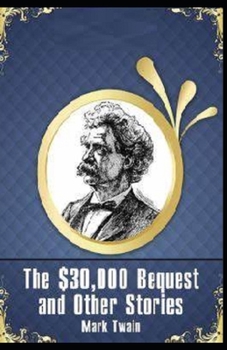 Paperback Mark Twain Collections: The $30,000 Bequest and Other Stories-Original Edition(Annotated) Book