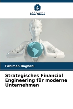 Strategisches Financial Engineering für moderne Unternehmen (German Edition)